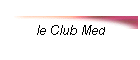 le Club Med
