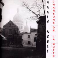 CD Annie Nobel interprète
Les Chansons de la Butte Montmartre